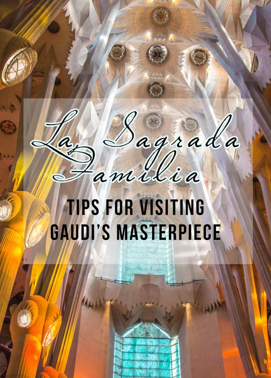 La Sagrada Familia Tips For Visiting Gaudis Masterpiece • Hello Jetlag