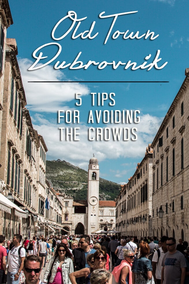 Old Town Dubrovnik: 5 Tips for Avoiding the Crowds