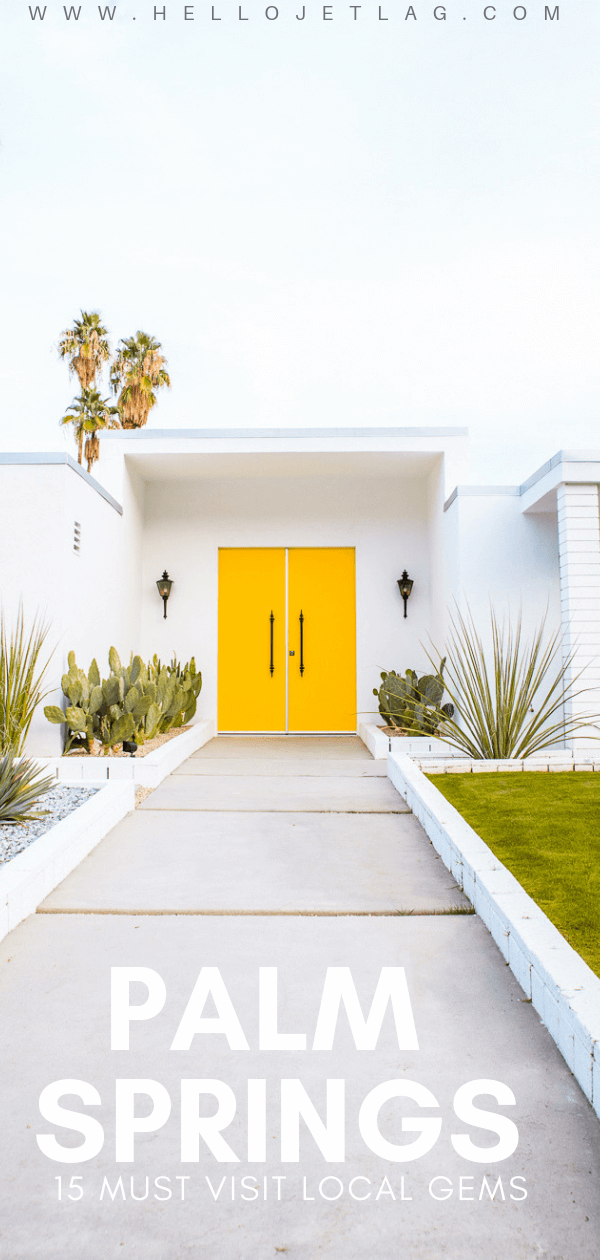 From a colorful door tour, to a $4.95 bottomless champagne brunch, and the city's most instagrammable locations, here are 15 local gems you must visit during your next Palm Springs getaway.