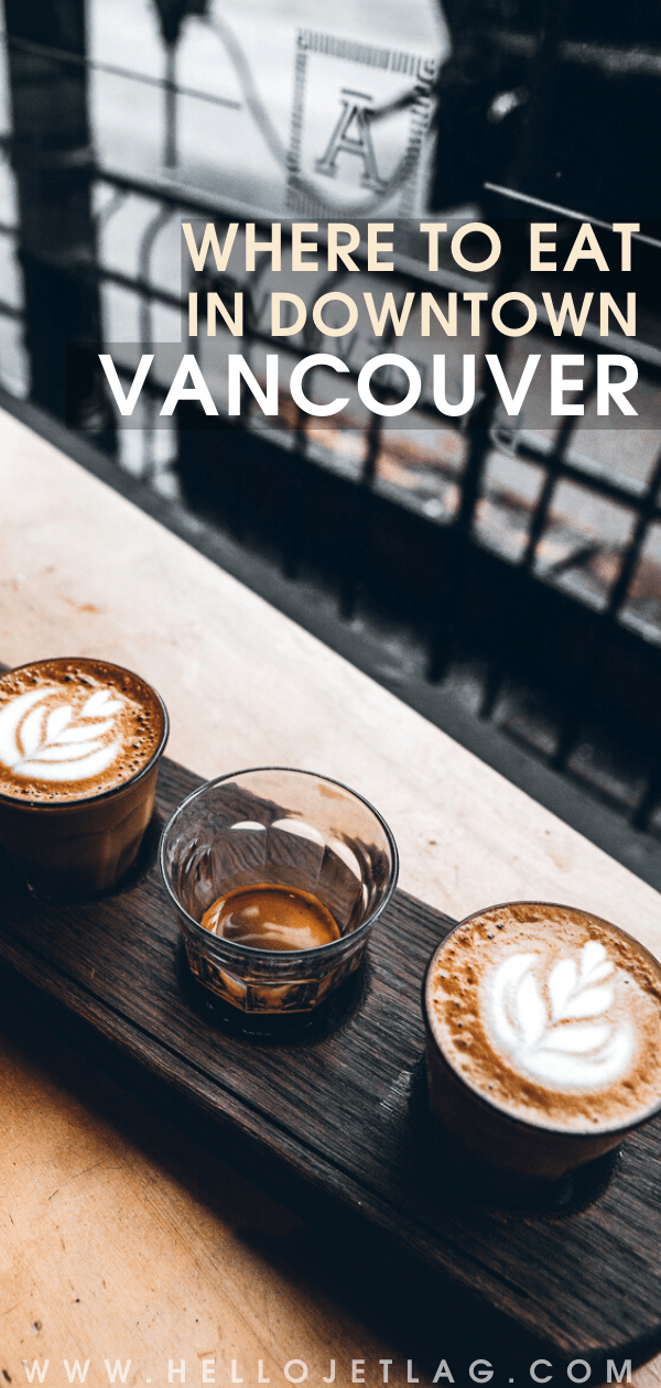 WHERE TO EAT IN DOWNTOWN VANCOUVER