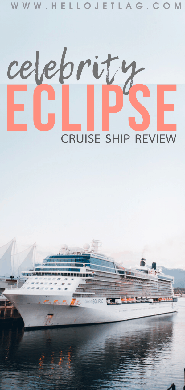 Celebrity Eclipse Ship Review // What to Expect on Your Cruise